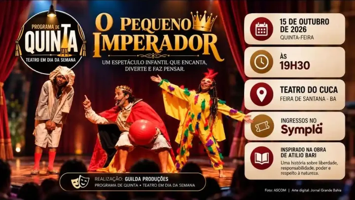 O espetáculo infantil “O Pequeno Imperador” será apresentado no Cuca/Uefs, em Feira de Santana, em 15 de outubro, com música e reflexão sobre liberdade e natureza.
